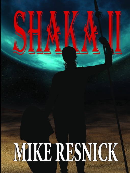 Title details for Shaka II by Mike Resnick - Available